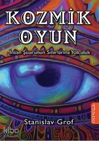 Kozmik Oyun; İnsan Şuurunun Sınırlarına Yolculuk
