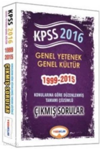 Kpss 2016 Genel Yetenek Genel Kültür Çıkmış Sorular; Konularına Göre Düzenlenmiş Tamamı Çözümlü