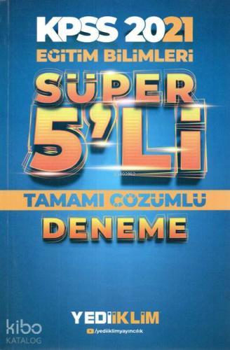 KPSS 2021 Eğitim Bilimleri Süper 5 li Tamamı Çözümlü Deneme