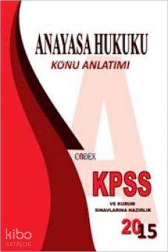 KPSS Anayasa Hukuku Konu Anlatımı; Codex Konu Anlatımlı Hukuk Serisi (