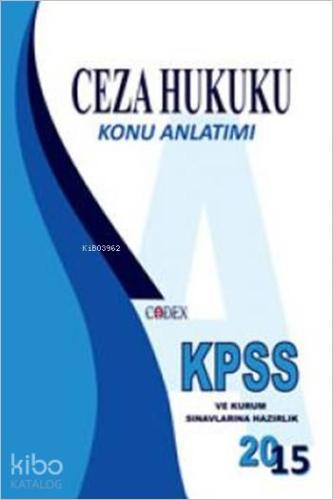 KPSS Ceza Hukuku Konu Anlatımı; Codex Konu Anlatımlı Hukuk Serisi (ID-