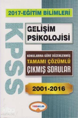 KPSS Eğitim Bilimleri Gelişim Psikolojisi 2017; Tamamı Çözümlü Çıkmış 