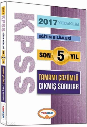 KPSS Eğitim Bilimleri Son 5 Yıl Tamamı Çözümlü Çıkmış Sorular 2017
