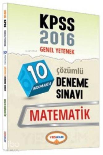 KPSS Genel Yetenek Matematik 10 Numara Çözümlü Deneme Sınavı 2016