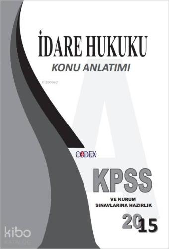 KPSS İdare Hukuku Konu Anlatımı; Codex Konu Anlatımlı Hukuk Serisi (ID