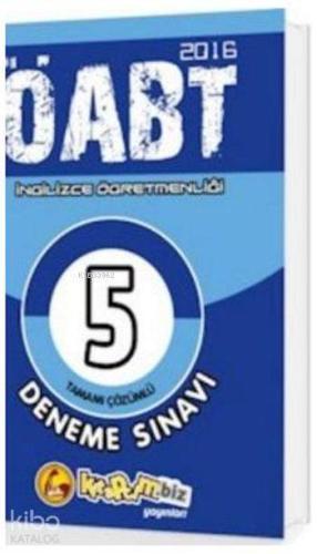 Kpss Öabt İngilizce Öğretmenliği; Tamamı Çözümlü 5 Deneme Sınavı 2016