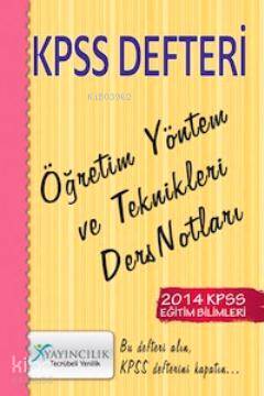 KPSS Öğretim Yöntem ve Teknikleri Ders Notları 2014