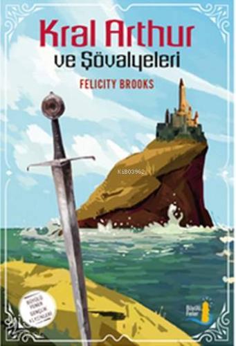 Kral Arthur ve Şövalyeleri - Kitapiks.com