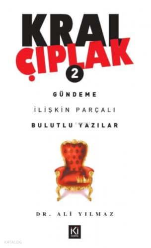Kral Çıplak - 2 / Gündeme İlişkin Parçalı Bulutlu Yazılar