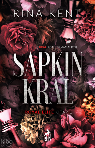 Kral Kötü Olmamalıydı Sapkın Kral (İmzalı);Royal Elite Kitap 1