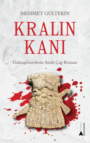 Kralın Kanı;Gidengelmezlerin Antik Çağ Romanı