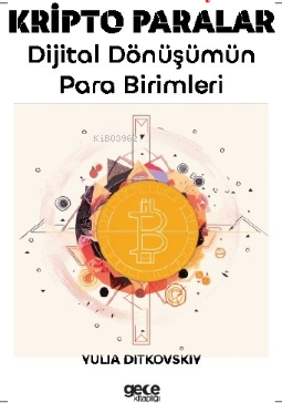 Kripto Paralar;Dijital Dönüşümün Para Birimleri - Kitapiks.com