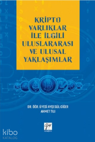 Kripto Varlıklar İle İlgili Uluslararası ve Ulusal Yaklaşımlar - Kitap