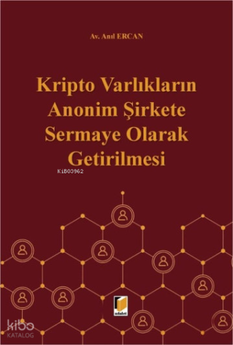 Kripto Varlıkların Anonim Şirkete Sermaye Olarak Getirilmesi (Ciltli)