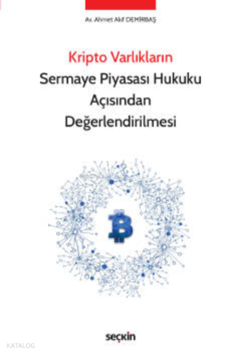 Kripto Varlıkların Sermaye Piyasası Hukuku Açısından Değerlendirilmesi