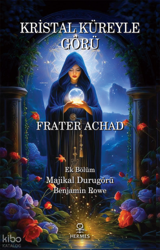 Kristal Küreyle Görü;Majikal Durugörü Benjamin Rowe