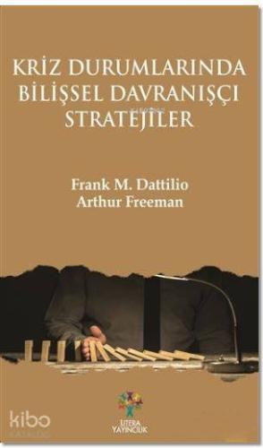 Kriz Durumlarında Bilişsel Davranışçı Stratejiler - Kitapiks.com