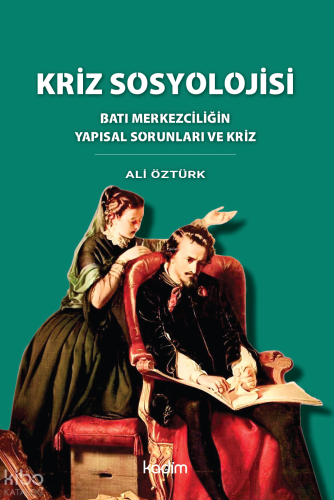 Kriz Sosyolojisi;Batı Merkezciliğin Yapısal Sorunları ve Kriz