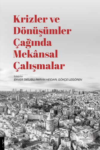Krizler ve Dönüşümler Çağında Mekânsal Çalışmalar