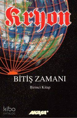 Kryon 1: Bitiş Zamanı - Kitapiks.com