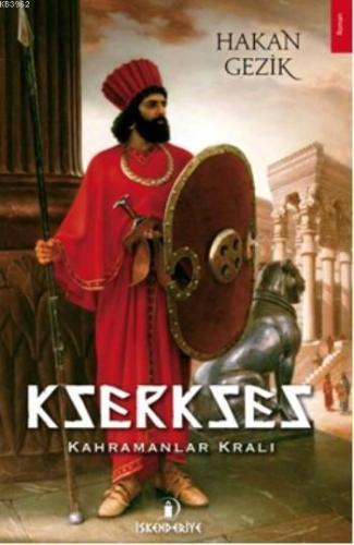 Kserkses; Kahramanlar Kralı - Kitapiks.com