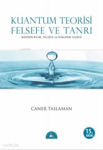Kuantum Teorisi Felsefe ve Tanrı - Kitapiks.com
