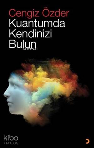 Kuantumda Kendinizi Bulun