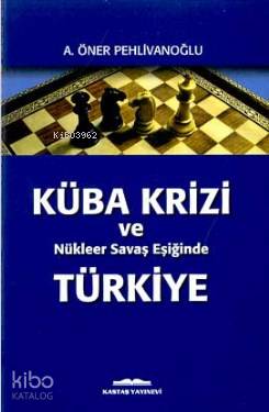 Küba Krizi ve Nükleer Savaş Eşiğinde Türkiye
