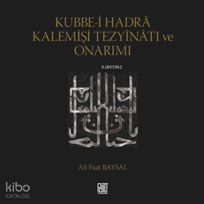 Kubbe-İ Hadra Kalemişi Tezyinatı Ve Onarımı