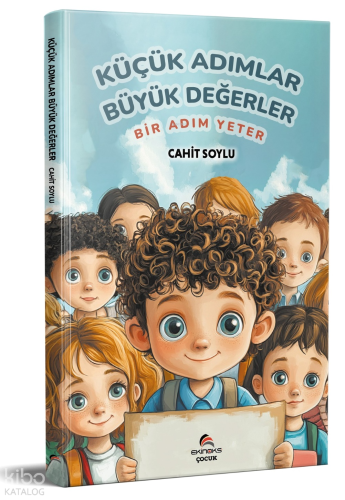Küçük Adımlar Büyük Değerler;Bir Adım Yeter