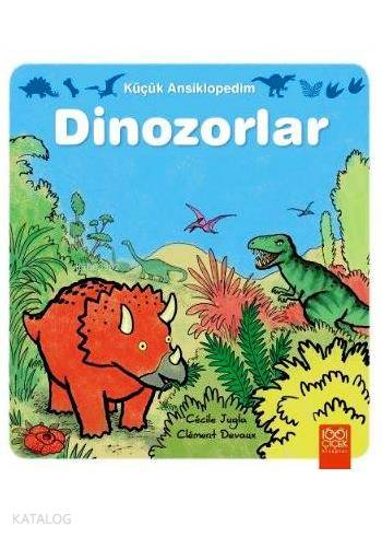 Küçük Ansiklopedim Dinozorlar