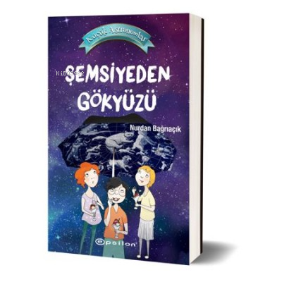 Küçük Astronomlar Şemsiyeden Gökyüzü - Kitapiks.com