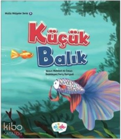 Küçük Balık - Mutlu Hikayeler Serisi 5
