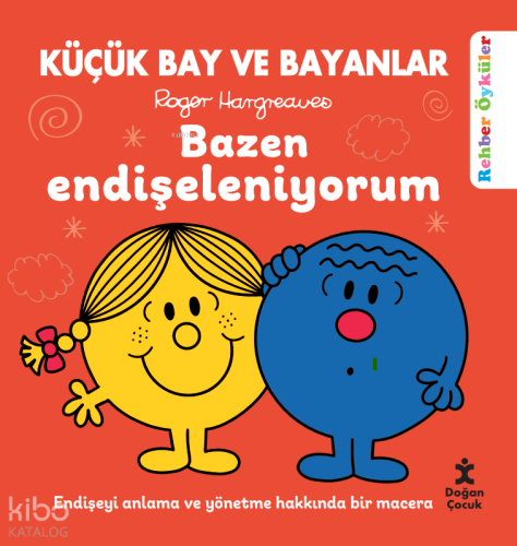 Küçük Bay ve Bayanlar - Bazen Endişeleniyorum;Endişeyi Anlama ve Yönetme Hakkında Bir Macera.