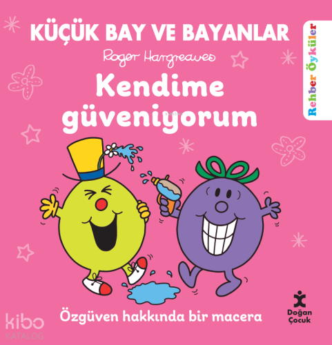 Küçük Bay ve Bayanlar Kendime Güveniyorum;Özgüven Hakkında Bir Macera