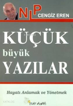 Küçük Büyük Yazılar; Hayatı Anlamak ve Yönetmek