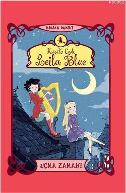 Küçük Cadı Leila Blue - Uçma Zamanı