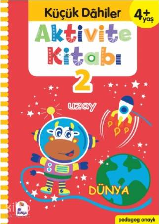 Küçük Dahiler Aktivite Kitabı 2 – 4+ Yaş; Pedagog Onaylı