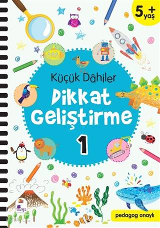 Küçük Dahiler Dikkat Geliştirme 1 (5+ Yaş - Pedagog Onaylı)