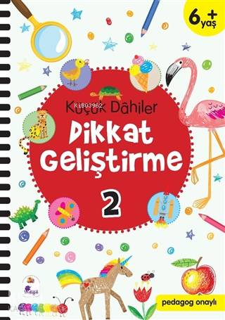 Küçük Dahiler Dikkat Geliştirme 2 (6+ Yaş - Pedagog Onaylı)