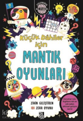 Küçük Dahiler İçin Mantık Oyunları - Zihin Geliştiren 101 Zeka Oyunu -
