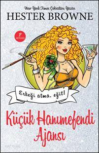 Küçük Hanımefendi Ajansı; Erkeği Atma. Eğit! - Kitapiks.com