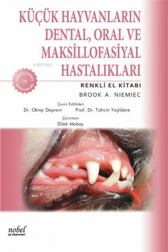 Küçük Hayvanların Dental, Oral ve Maksillofasiyal Hastalıkları: Renkli