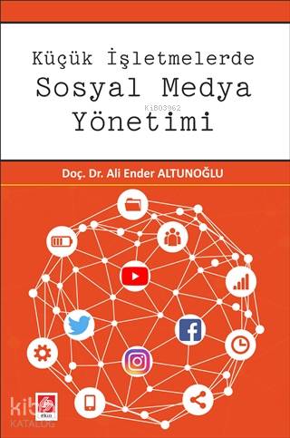 Küçük İşletmelerde Sosyal Medya Yönetimi