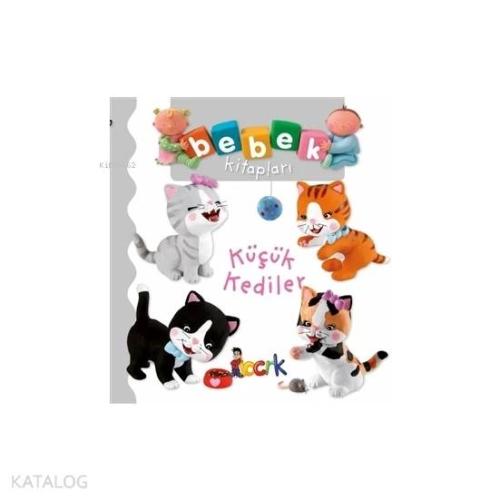 Küçük Kediler - Bebek Kitapları - Kitapiks.com