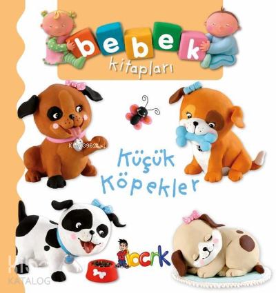 Küçük Köpekler - Bebek Kitapları 1. Seri - Kitapiks.com