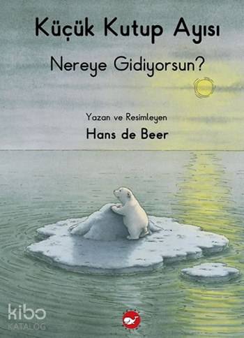 Küçük Kutup Ayısı Nereye Gidiyorsun?