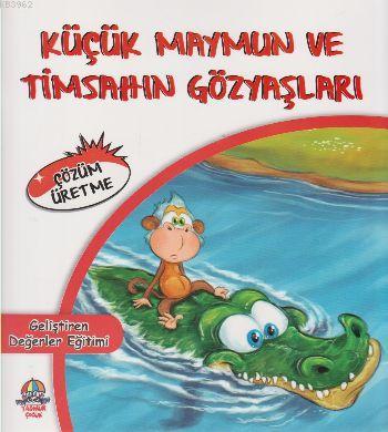Küçük Maymun ve Timsahın Gözyaşları Çözüm Üretme