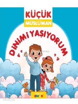 Küçük Müslüman - Dinimi Yaşıyorum - Kitapiks.com