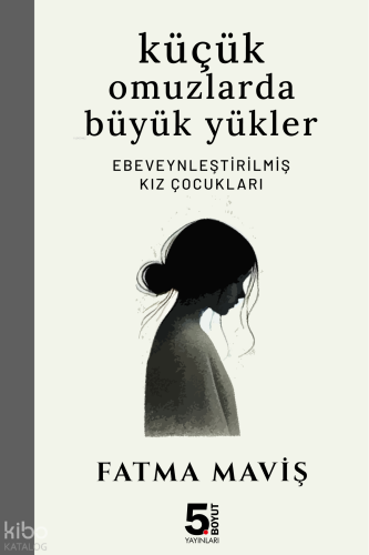 Küçük Omuzlarda Büyük Yükler